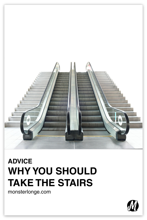 Why You Should Take The Stairs written in text with image of an escalator and flights of stairs.