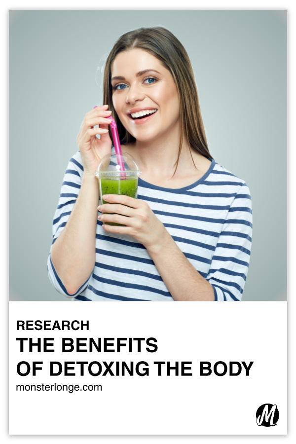 The Benefits Of Detoxing The Body written in text with image of a white woman smiling and holding a see-thru cup with a green smoothie drink and pink straw.