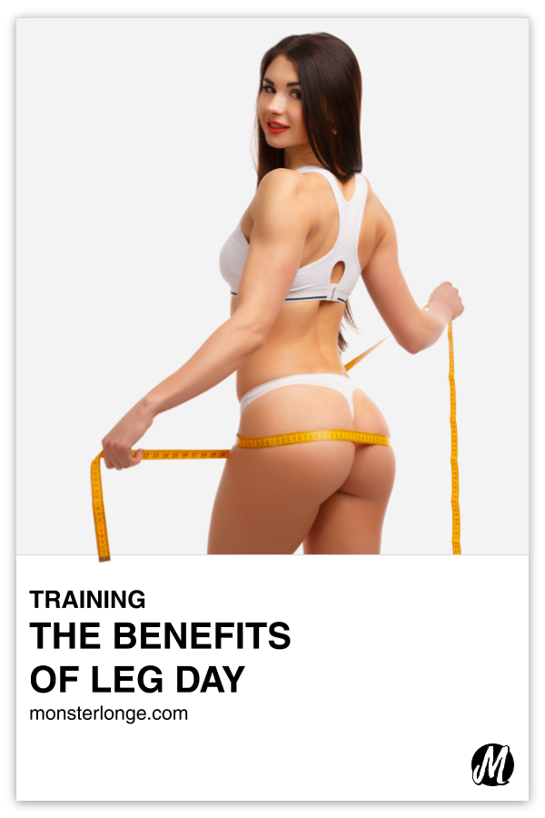 The Benefits Of Leg Day written in text with image of a young woman in her underclothes with her back to the camera and a tape measure around her ass.