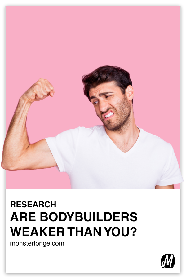 Are Bodybuilders Weaker Than You?!?! written in text with image of a young white male flexing his biceps while looking at it suspiciously.