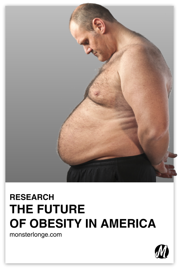 The Future Of Obesity In America written in text with side profile image of a balding, heavyset white man standing shirtless with his hands behind his back and his head bent down looking at his protruding stomach.