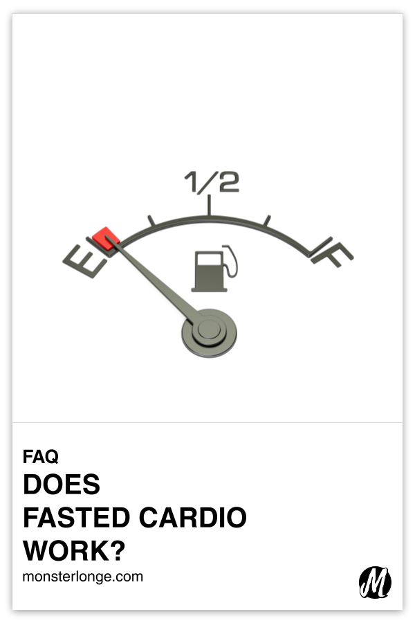 Does Fasted Cardio Work? written in text with image of a gas tank indicator arrow on E.