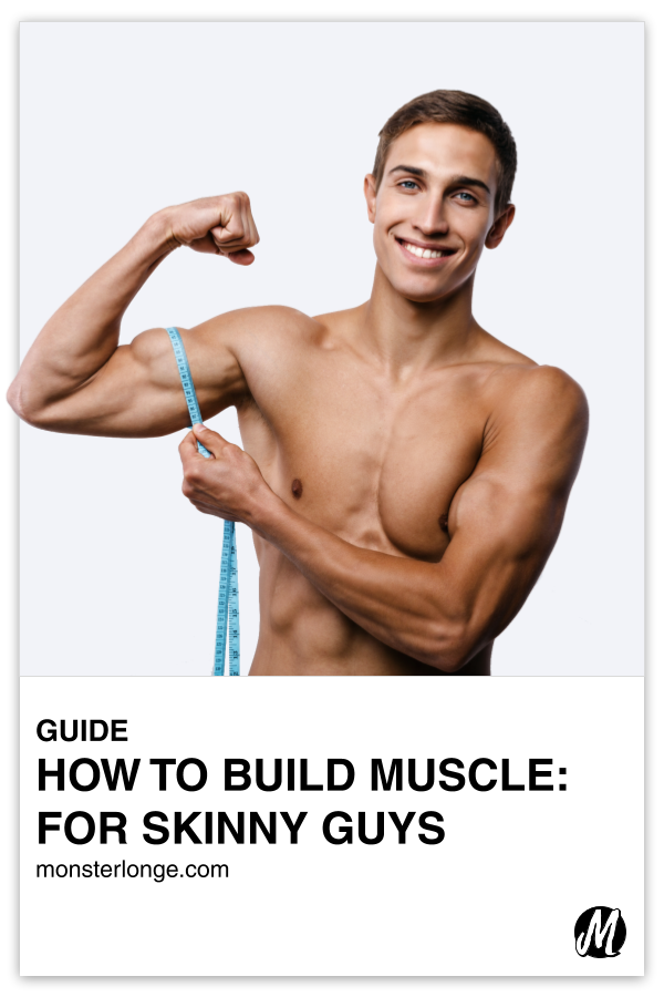How To Build Muscle: For Skinny Guys written in text with image of a smiling and shirtless young white male flexing his biceps while his other arm holds onto a measuring tape that's around the other arm.