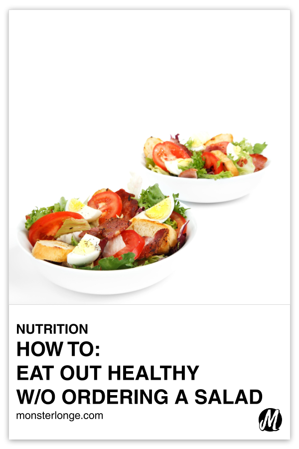 How To Eat Out Healthy W/O Ordering Salad written in text with image of two small bowls of salad.