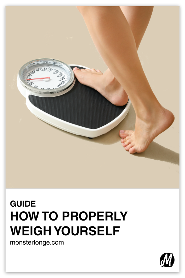 How To Properly Weigh Yourself written in text with image of a person's legs stepping onto an analog scale.