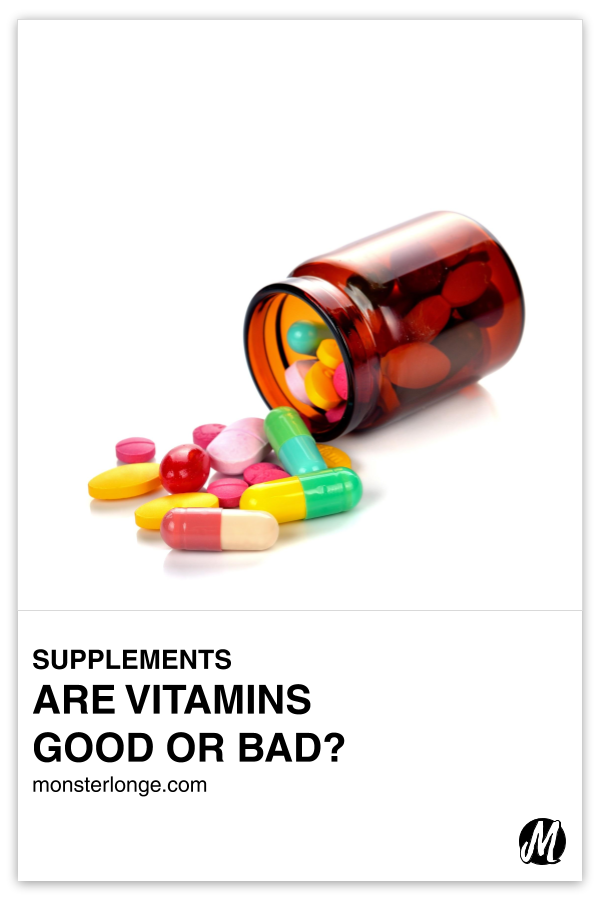 Are Vitamins Good Or Bad? written in text with image of a vitamin bottle on its side with an assortment of different pills, capsules, and tablets coming out of it.