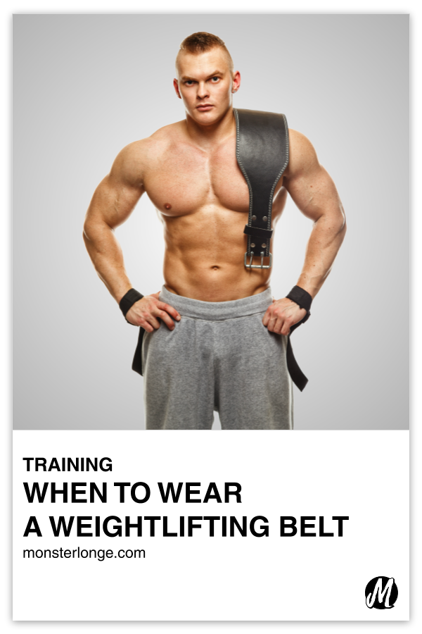 When To Wear A Weightlifting Belt written in text with image of a shirtless young white male with his hands on his hips and a weightlifting belt draped over his left shoulder.