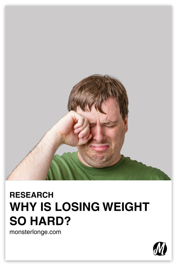 Why Is Losing Weight So Hard? written in text with image of a portly white man wiping a tear from his eye.
