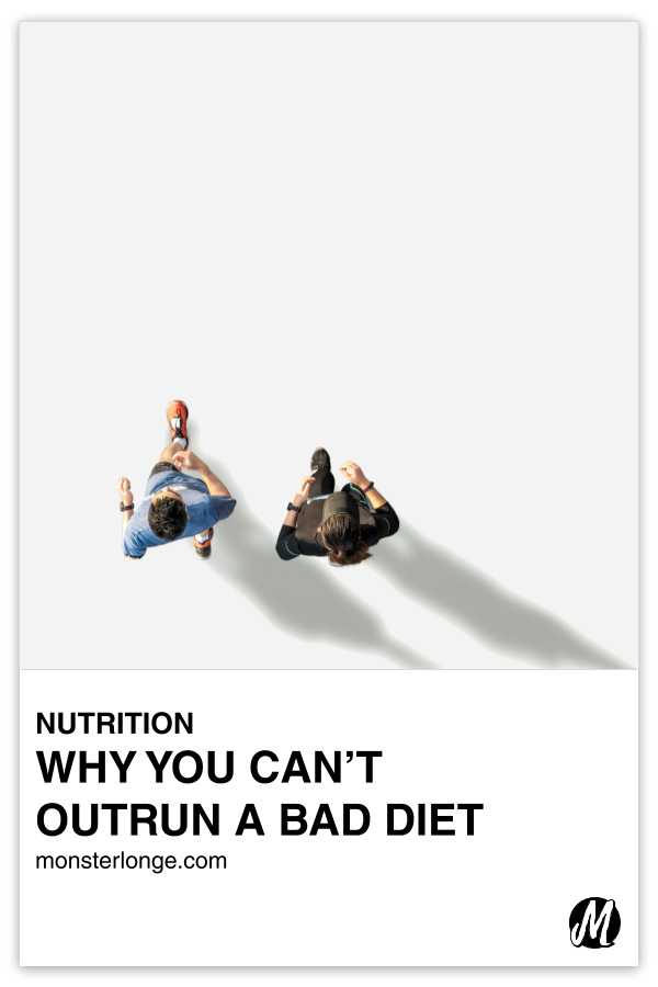 Why You Can't Outrun A Bad Diet written in text with flat overlay image of two runners.