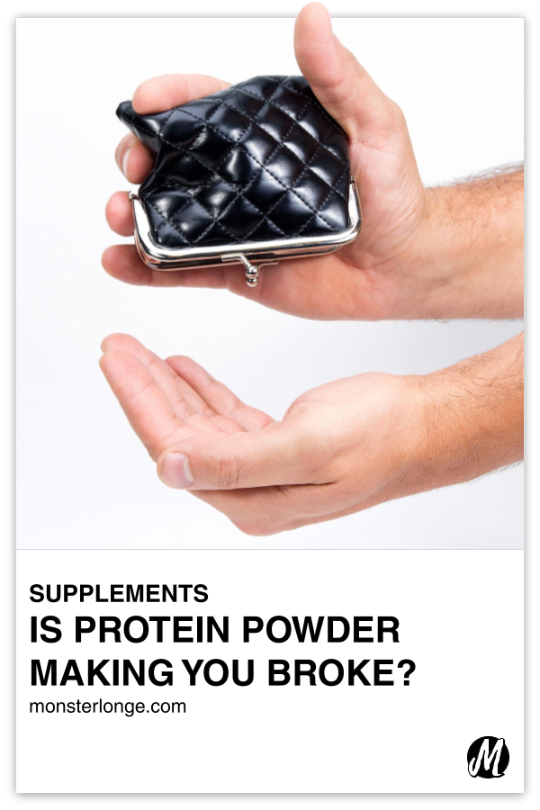 Is Protein Powder Making You Broke? written in text with image of a hand pouring out onto the other hand the empty contents of a coin purse.