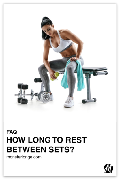 How Long To Wait Between Sets Monster Longe