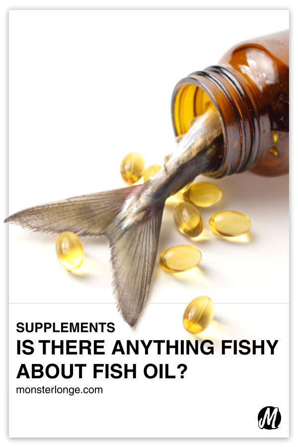 Is There Anything Fishy About Fish Oil? written in text with image of a fish tail sticking out of a pill bottle and fish oil pills strewn about.