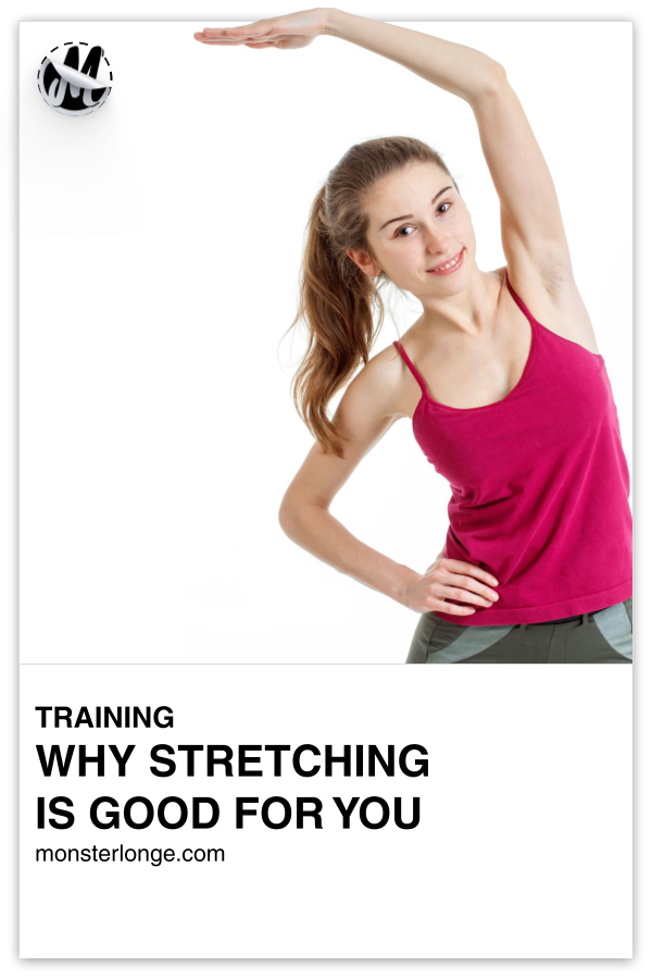 Why Stretching Is Good For You written in text with image of a young woman with a smile on her face as she performs an upper body stretch.