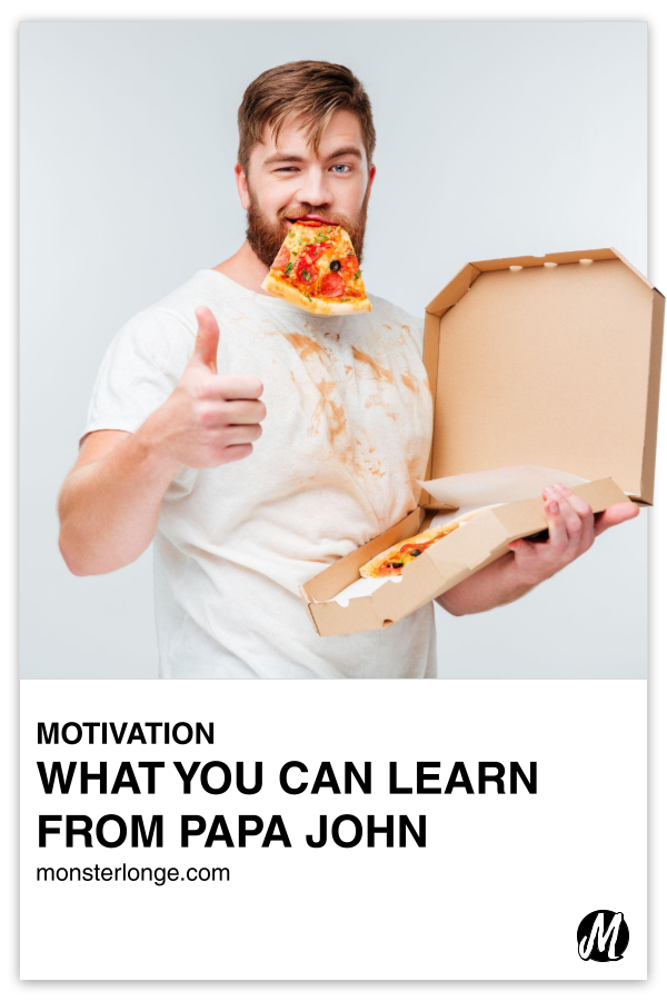 What You Can Learn From Papa John written in text with image of a man holding a pizza box in one hand and giving a thumbs up with the other while a slice of pizza hangs from his mouth.