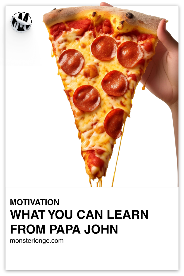 What You Can Learn From Papa John written in text with image of a hand holding a slice of pepperoni pizza.