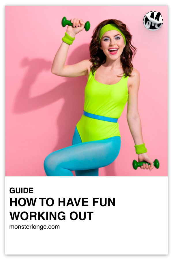 How To Have Fun Working Out written in text with image of a woman in neon tights and holding dumbbells with an excited look on her face.