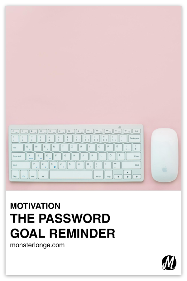 The Password Goal Reminder written in text with image of a wireless keyboard and mouse against a lavender backdrop.