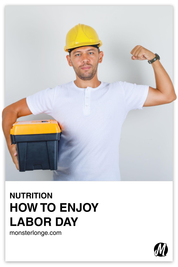 How To Enjoy Labor Day written in text with image of a man wearing a hardhat and holding a toolbox under one arm while flexing his other arm.