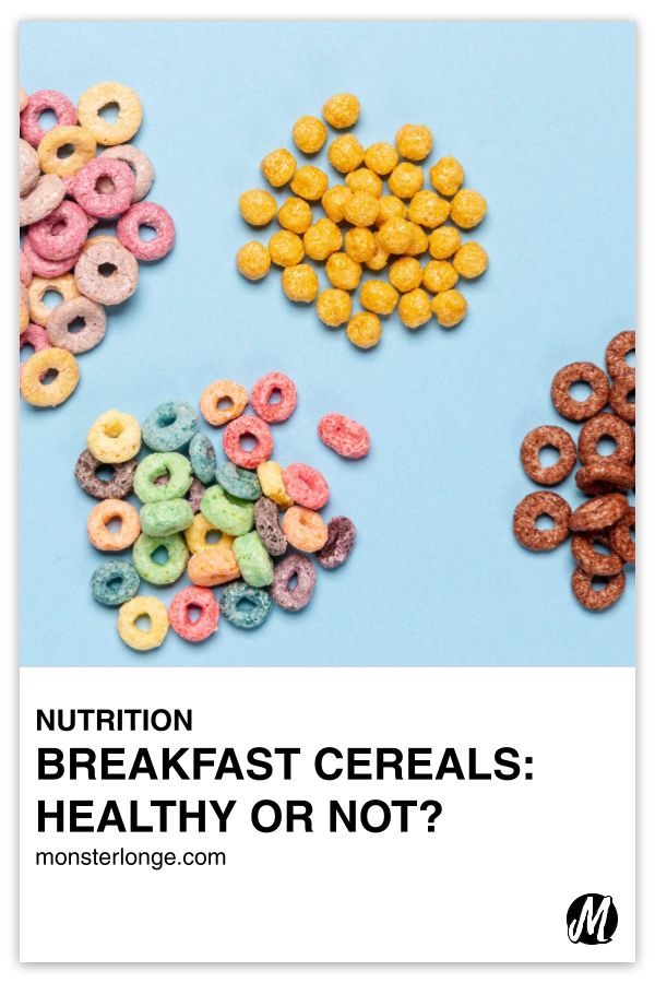 Breakfast Cereals: Healthy Or Not? written in text with image of a various breakfast cereals.