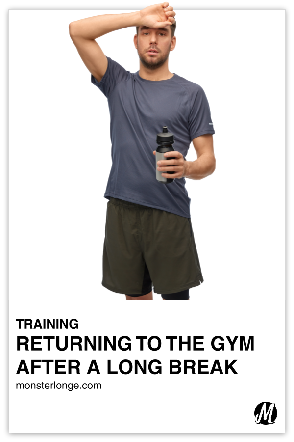 Returning To The Gym After A Long Break written in text with image of a man with his hand on his brow and an exhausted look on his face.
