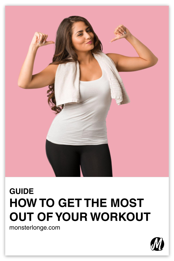 How To Get The Most Out Of Your Workout written in text with image of a woman with a towel over her shoulders pointing to herself.
