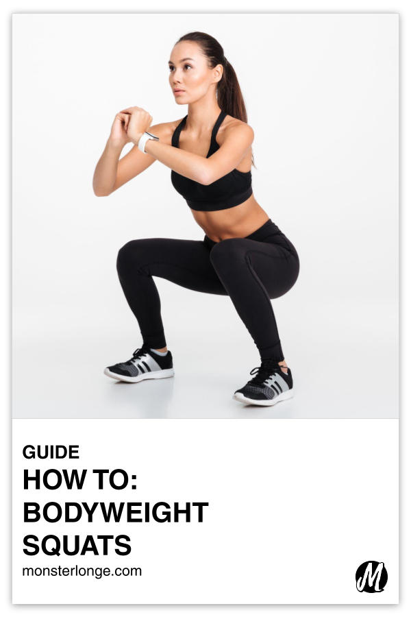How To: Bodyweight Squats written in text with image of a woman performing bodyweight squats.