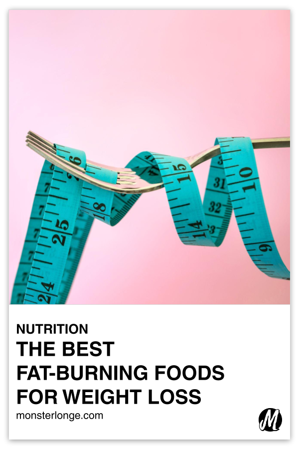 The Best Fat-Burning Foods For Weight Loss written in text with image of a measuring tape around the tines of a fork against a pink backdrop.