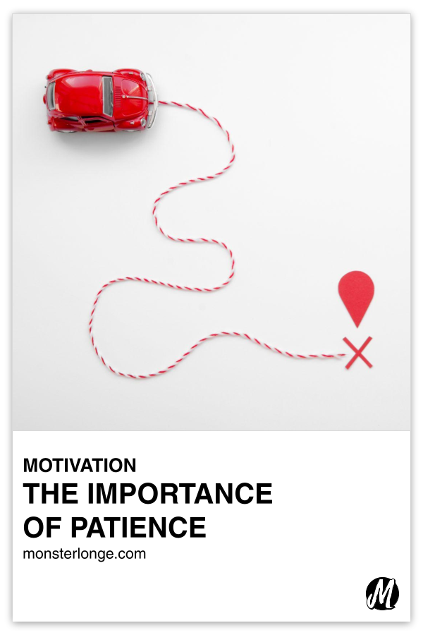 The Importance Of Patience written in text with image of a toy car and a line of string pointing toward an X mark.