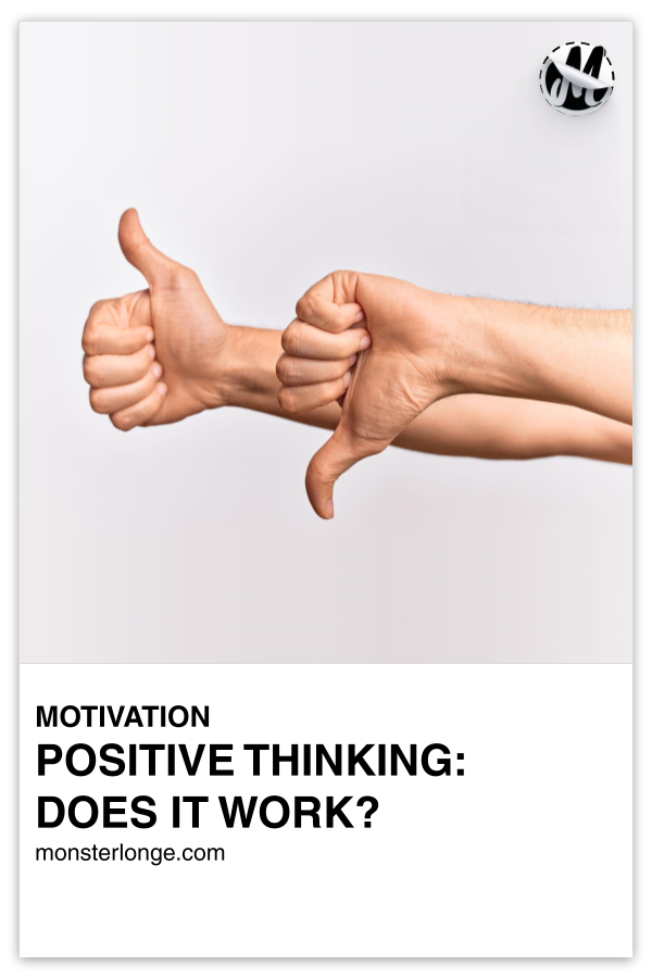 Positive Thinking: Does It Work? written in text with image of one hand giving a thumbs up and another giving a thumbs down.