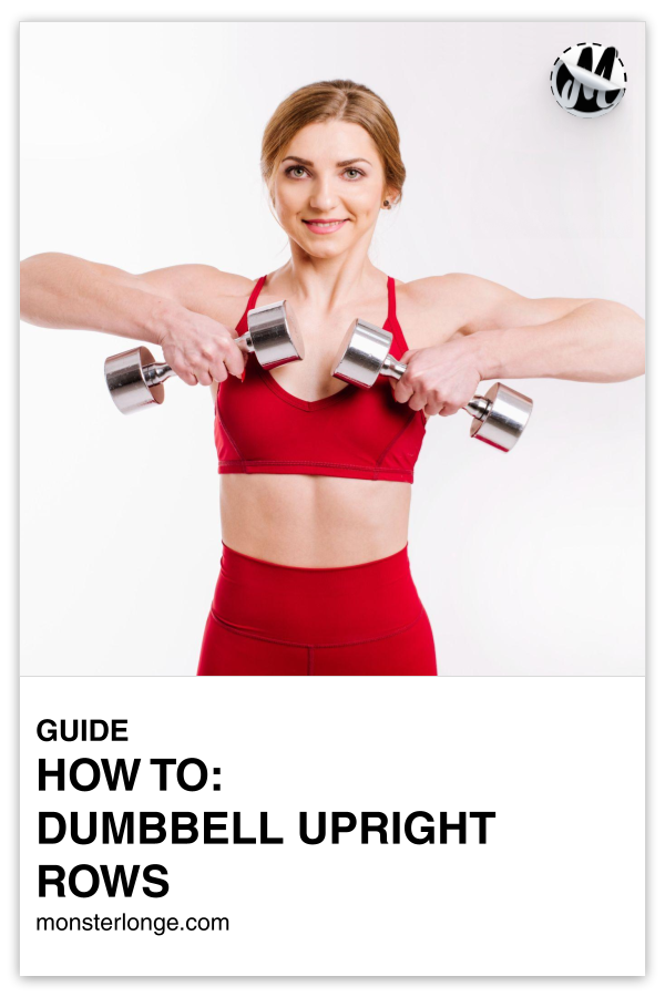 How To: Dumbbell Upright Rows written in text with image of a woman performing dumbbell upright rows.