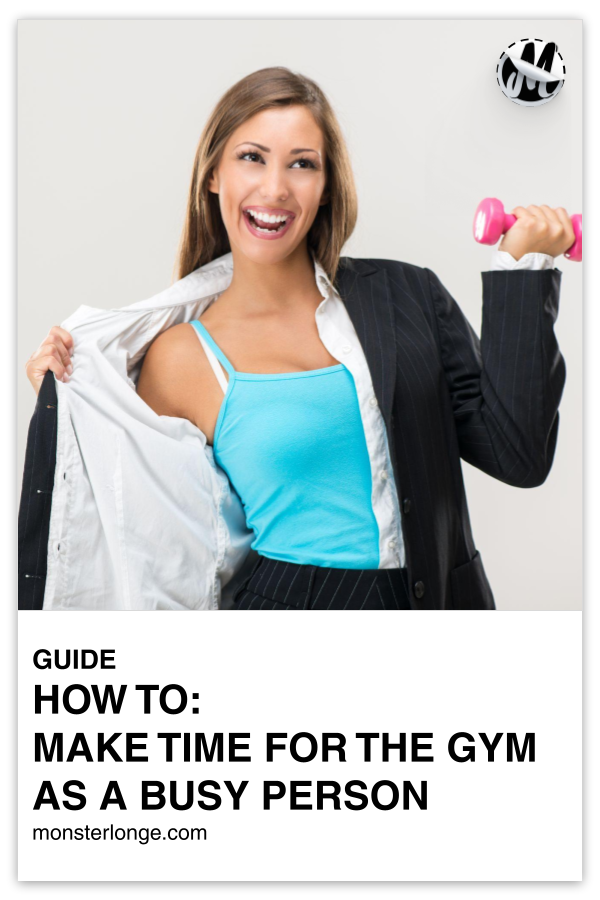 How To: Make Time For The Gym As A Busy Person written in text with image of a woman holding a dumbbell and taking off her work clothes to reveal gym clothes underneath.