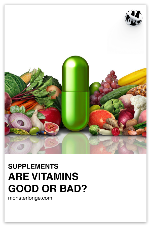 Are Vitamins Good Or Bad? written in text with image of a giant pill surrounded by various fruits and vegetables.