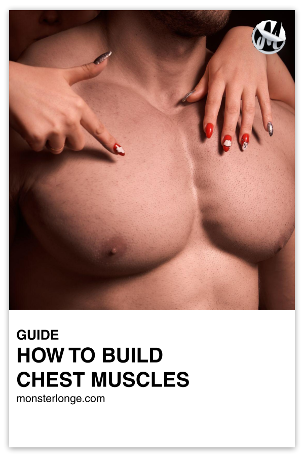 How To Build Chest Muscles written in text with image of a shirtless man and a woman's hands wrapped his chest.